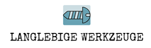 Langlebige Werkzeuge